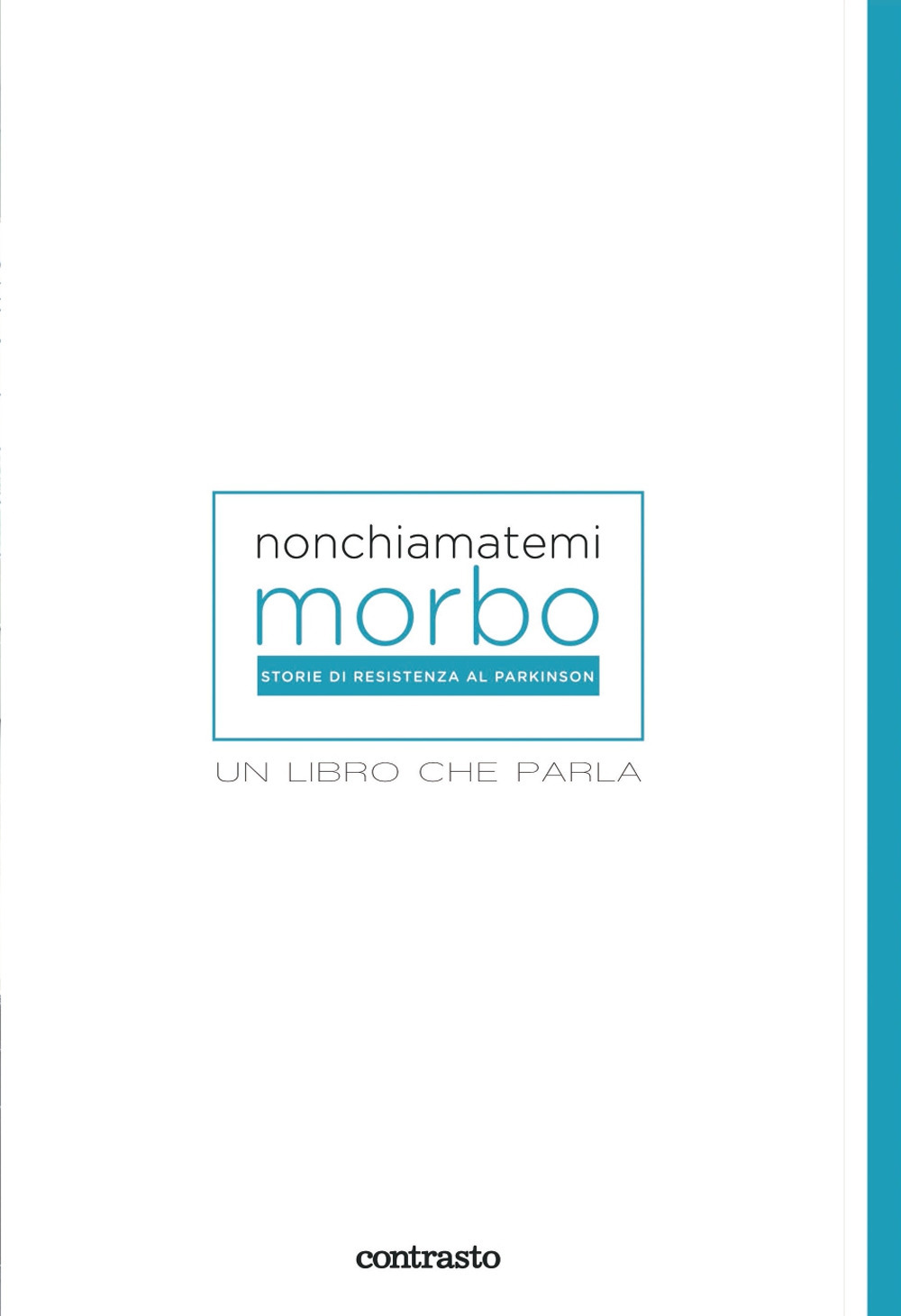 Non chiamatemi morbo. Un libro che parla