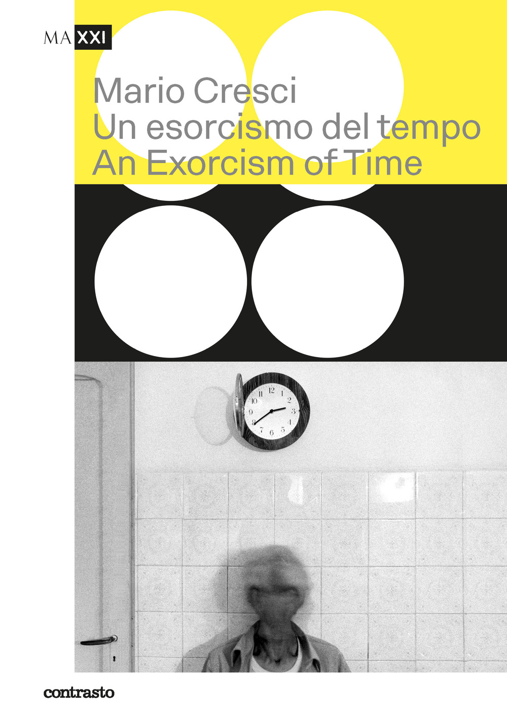 Mario Cresci. Un esorcismo del tempo-An exorcism of time