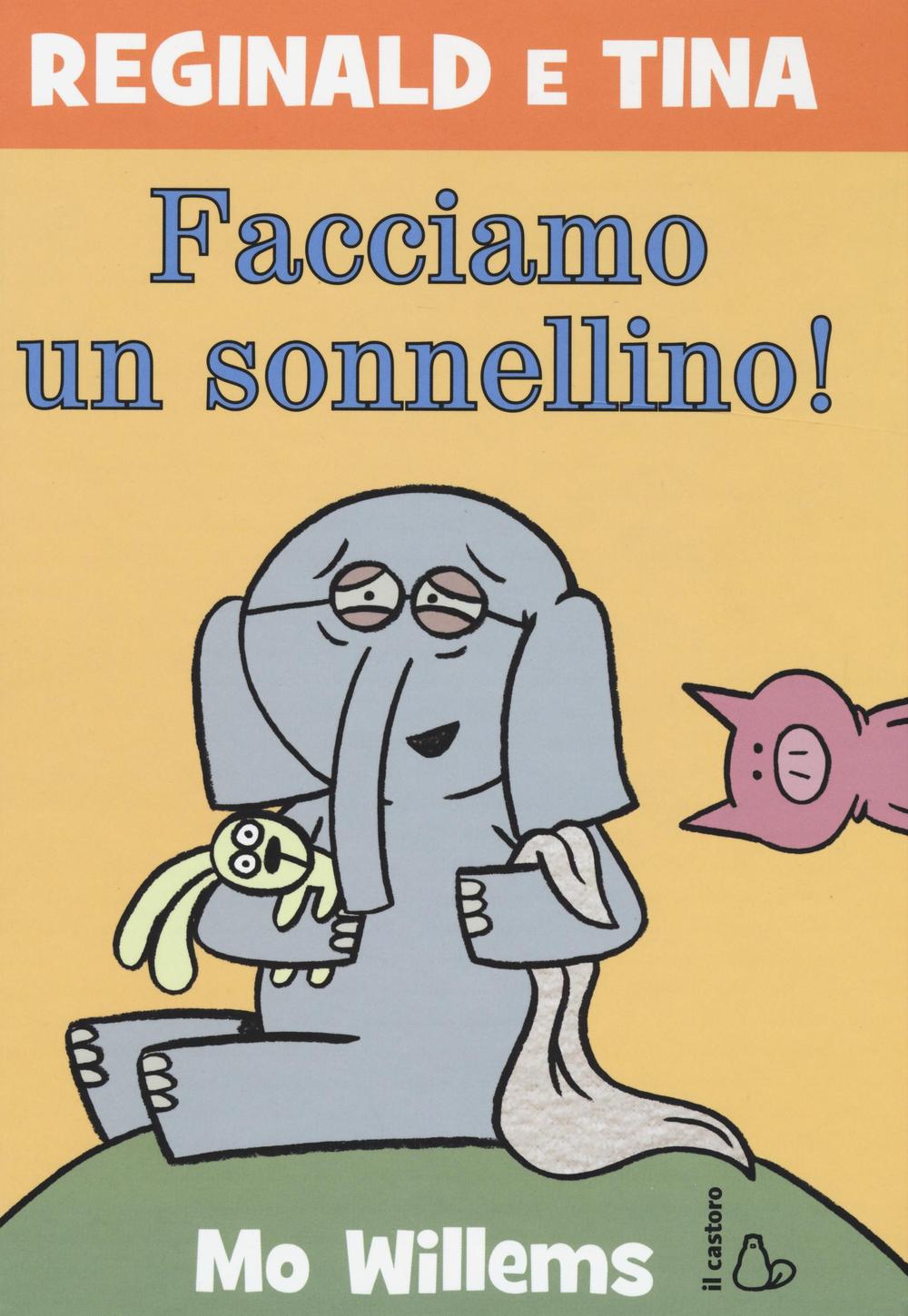 Facciamo un sonnellino! Reginald e Tina. Vol. 7