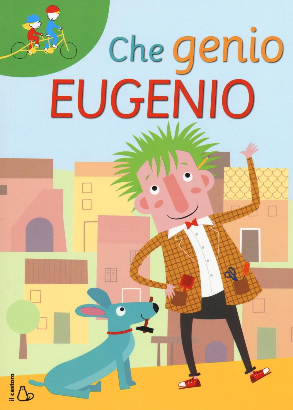 Che genio Eugenio