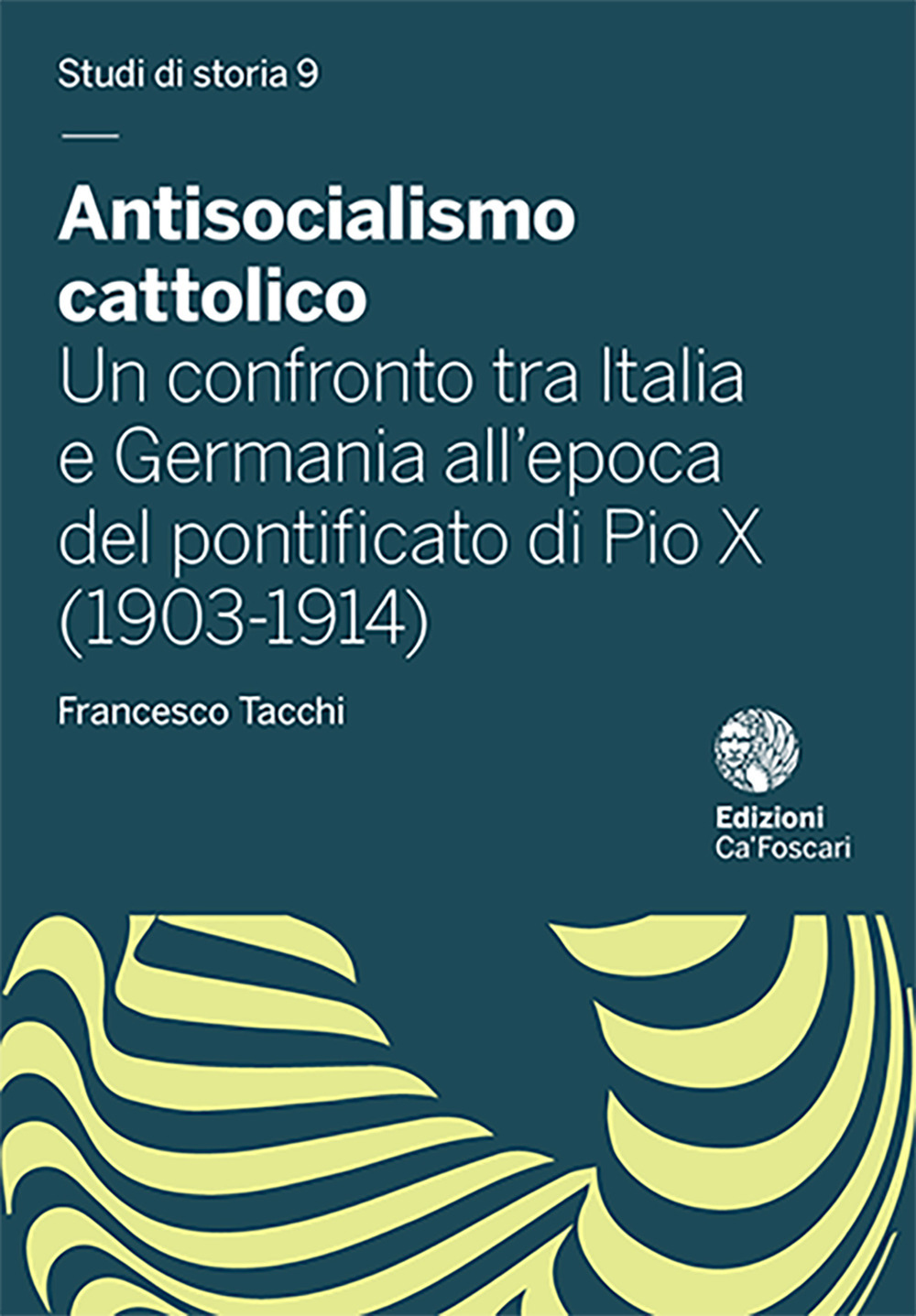 Antisocialismo cattolico. Un confronto tra Italia e Germania all’epoca del pontificato di Pio X (1903-1914)