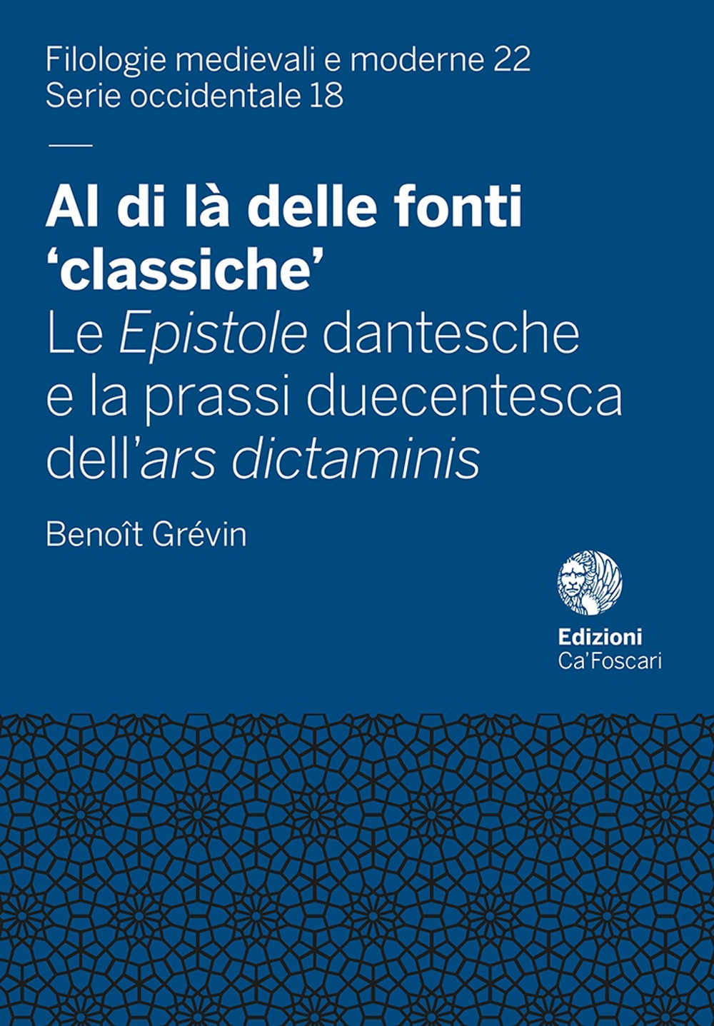 Al di là delle fonti «classiche». Le Epistole dantesche e la prassi duecentesca dell’ars dictaminis