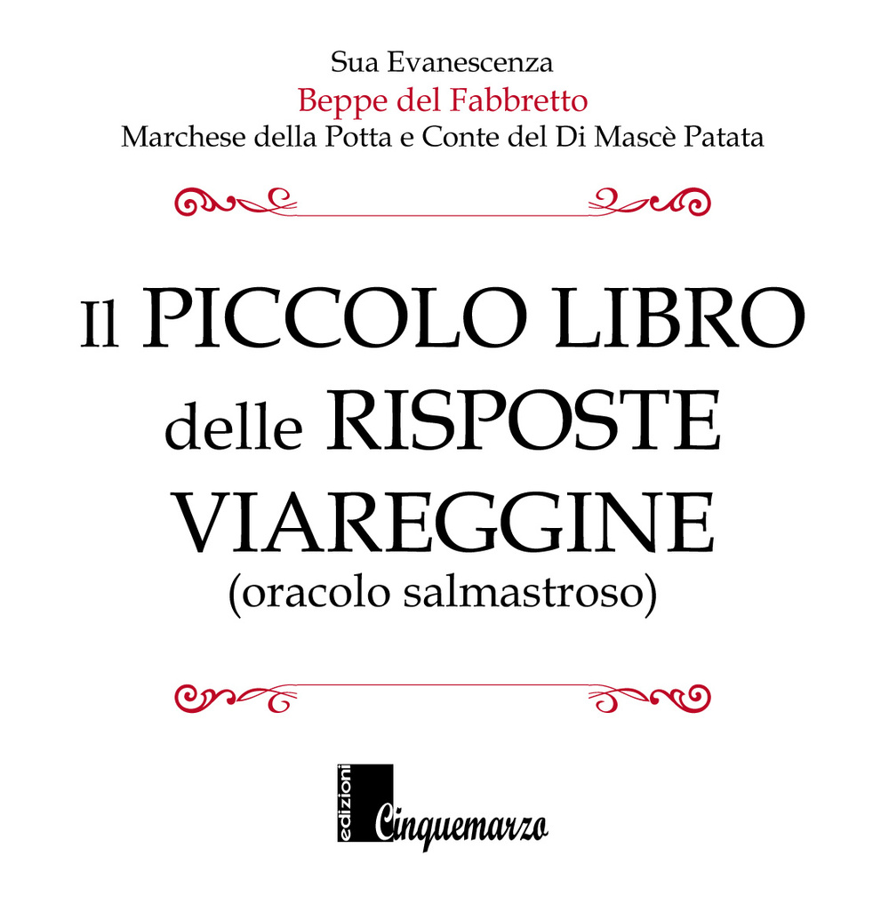 Il piccolo libro delle risposte viareggine. Oracolo salmastroso
