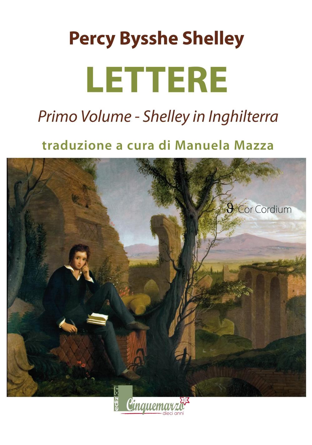 Lettere. Shelley in Inghilterra. Vol. 1