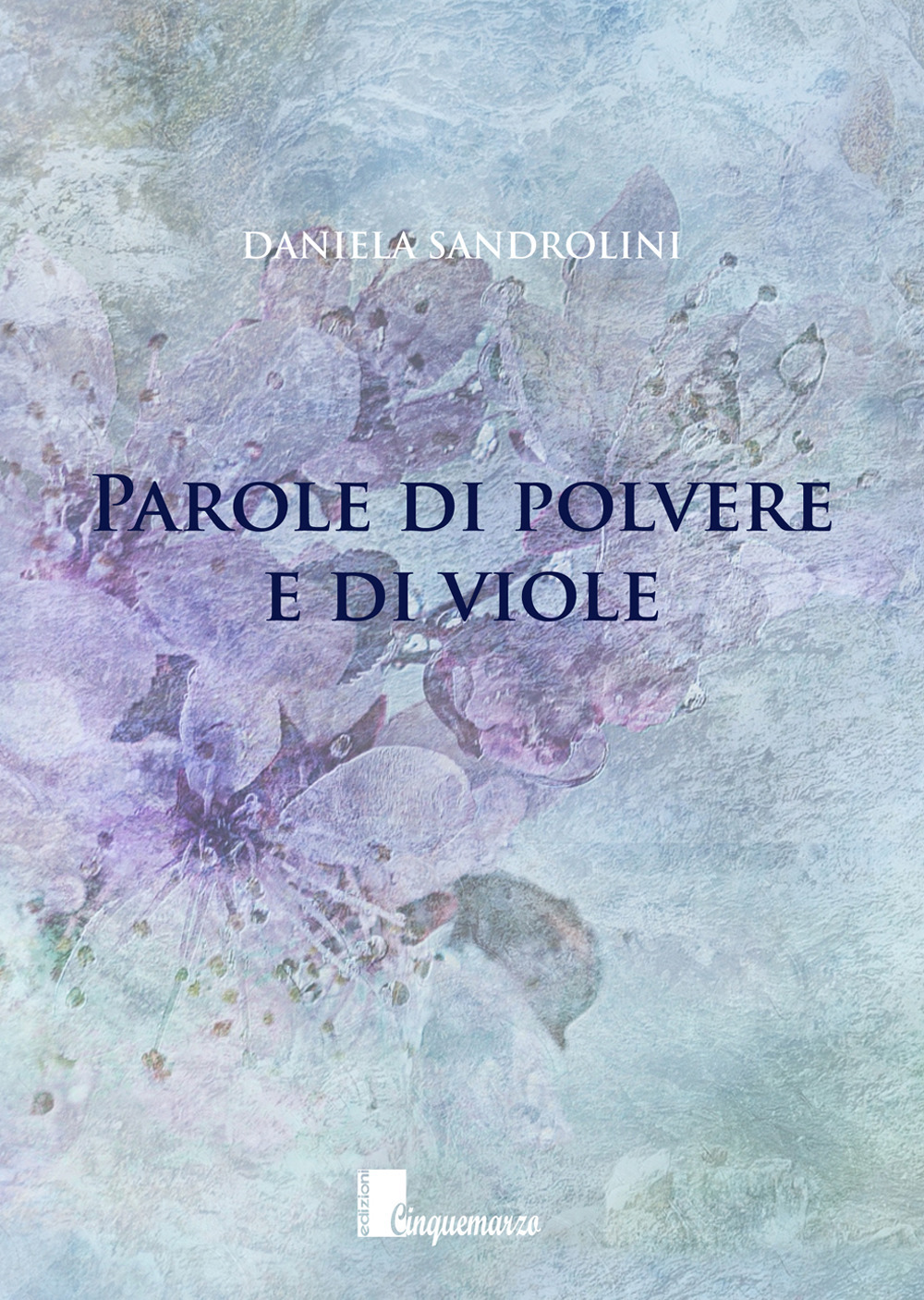 Parole di polvere e di viole