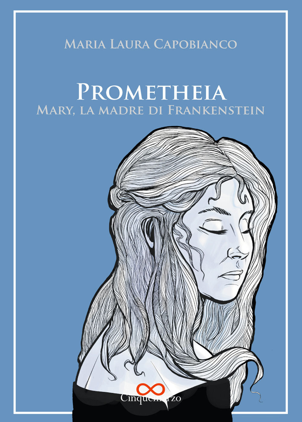 Prometheia. Mary, la madre di Frankenstein