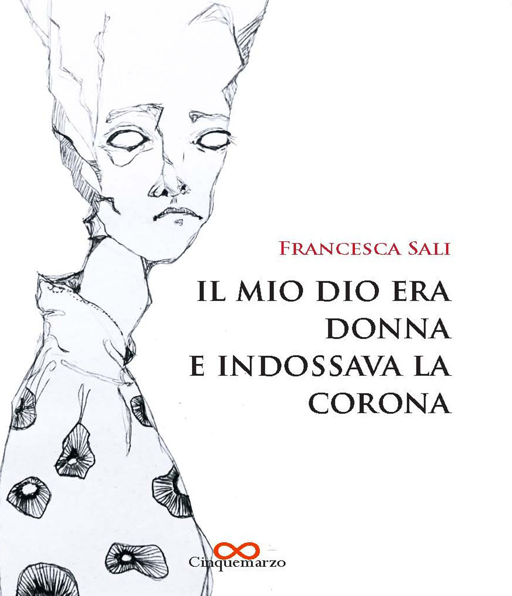 Il mio dio era donna e indossava la corona
