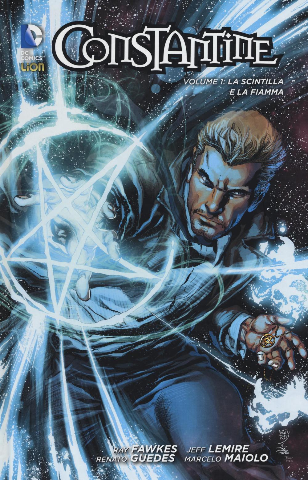 La scintilla e la fiamma. Constantine. Vol. 1