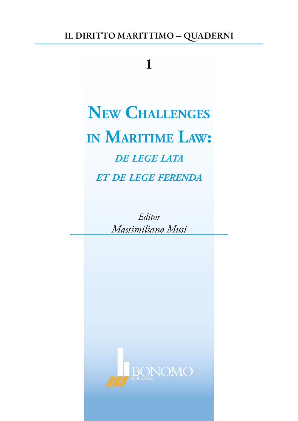 New challenges in marittime law. De lege lata et de lege ferenda