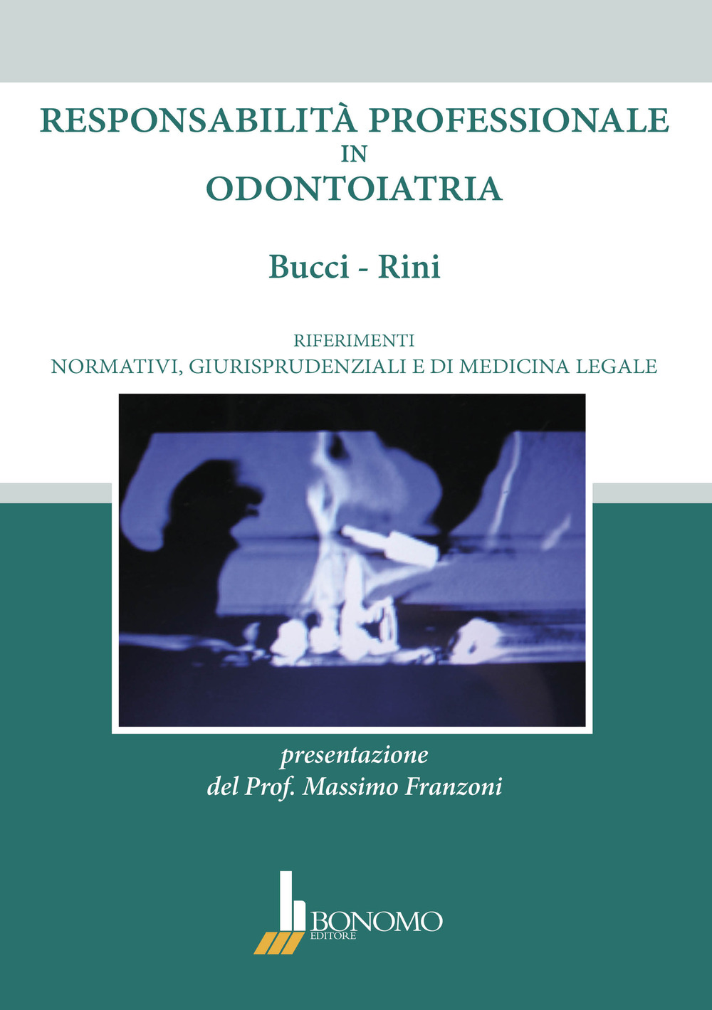 Responsabilità professionale in odontoiatria. Riferimenti normativi, giurisprudenziali e di medicina legale