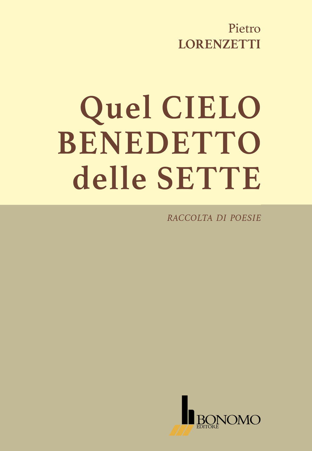 Quel cielo benedetto delle sette. Raccolta di poesie