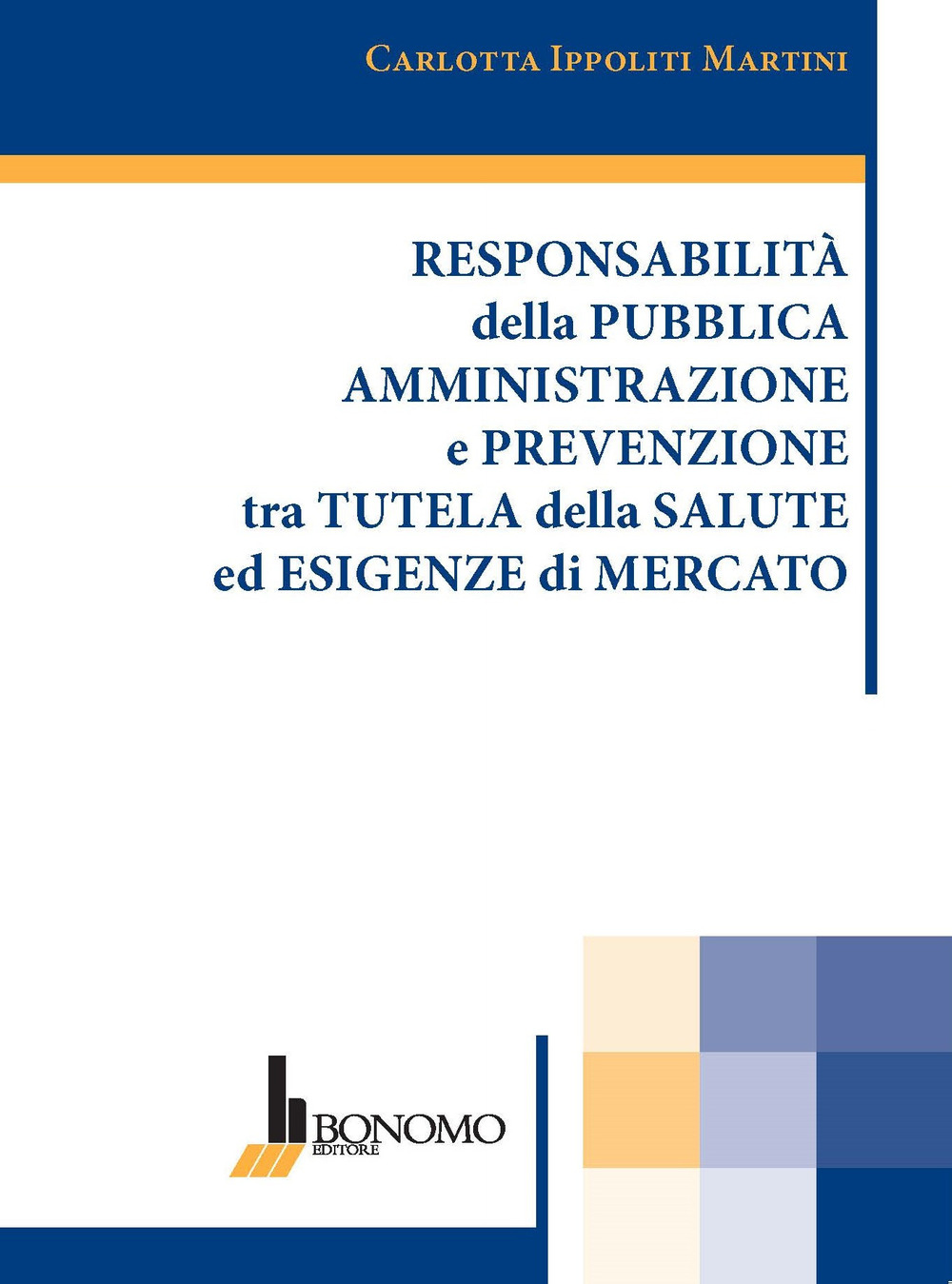 Responsabilità della pubblica amministrazione e prevenzione tra tutela della salute ed esigenze di mercato
