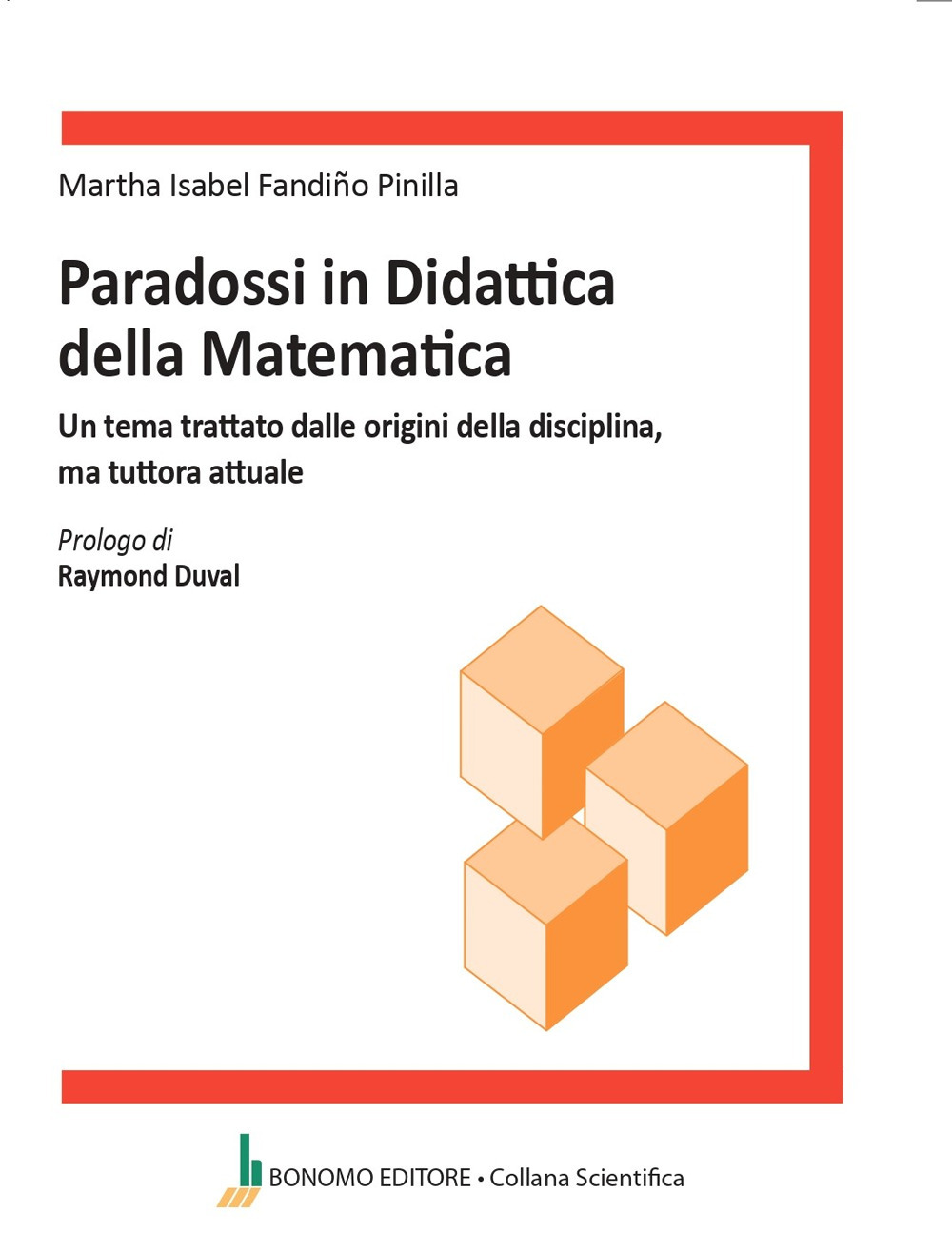 Paradossi in didattica della matematica. Un tema trattato dalle origini della disciplina, ma tuttora attuale