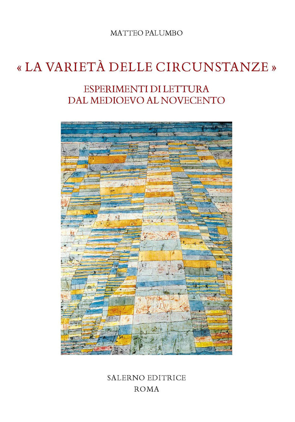 «La varietà delle circunstanze». Esperimenti di lettura dal Medioevo al Novecento