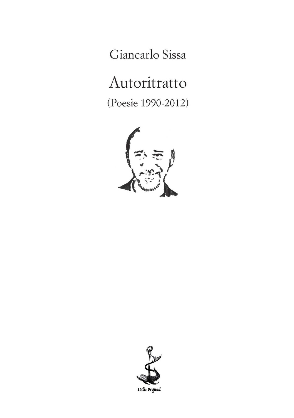 Autoritratto (Poesie 1990-2012)