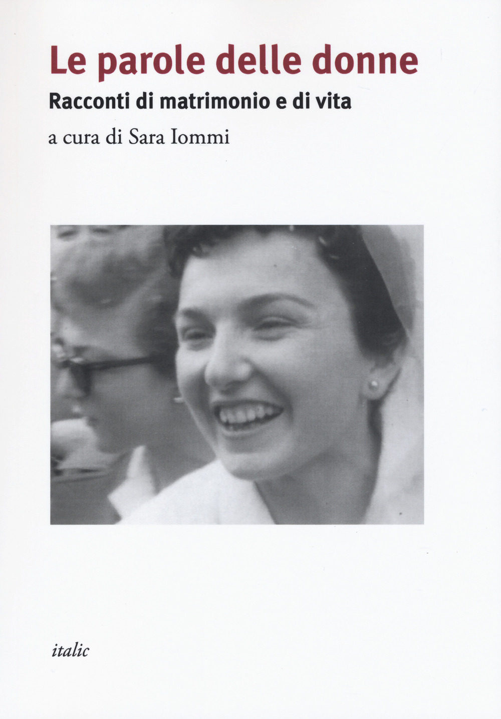 Le parole delle donne. Racconti di matrimonio e di vita