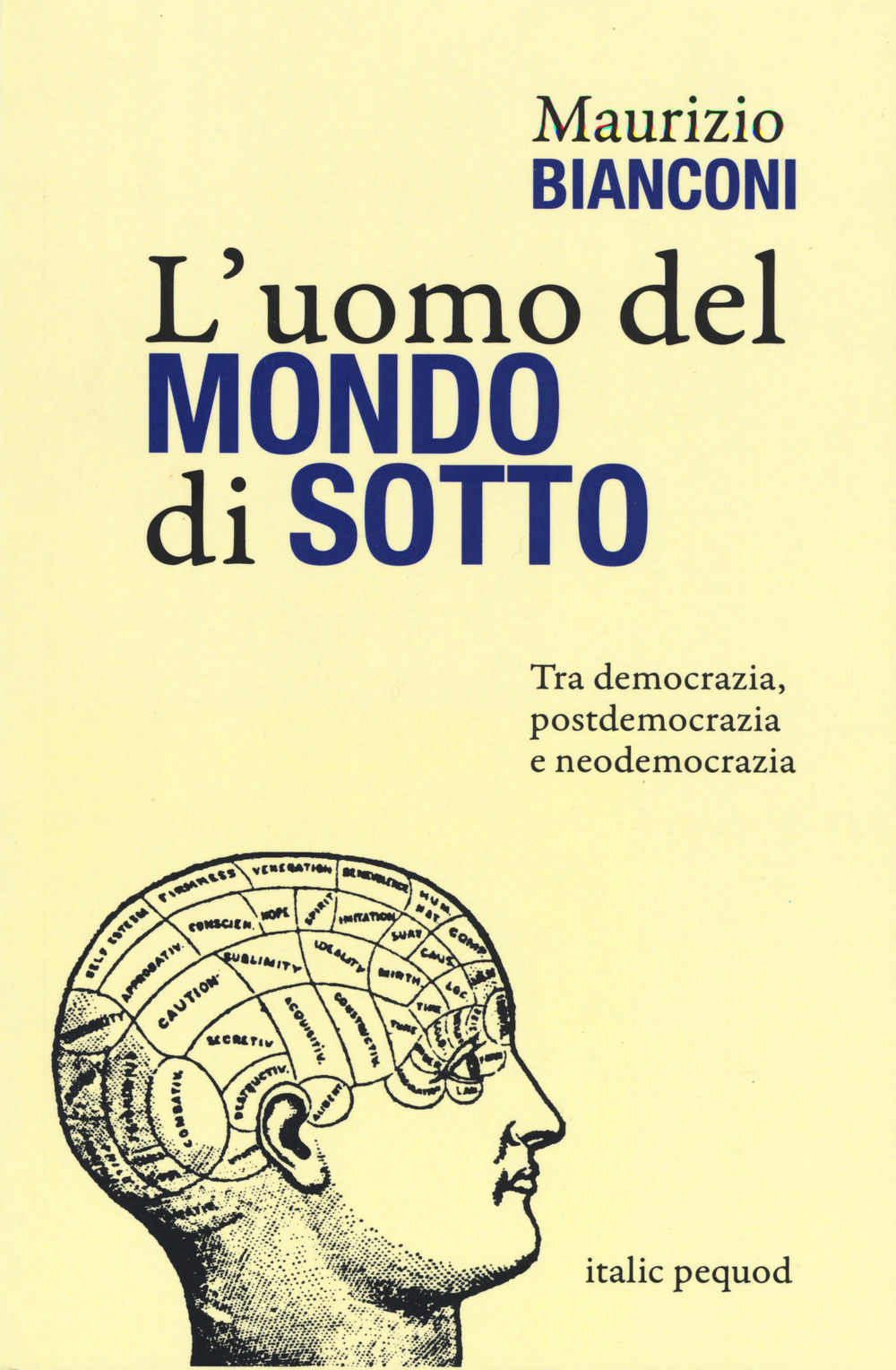 L'uomo del mondo di sotto. Tra democrazia, postdemocrazia e neodemocrazia