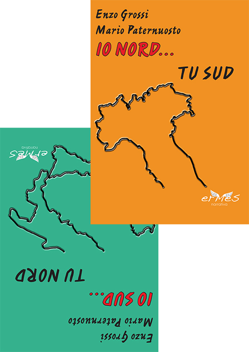 Io Nord... tu Sud. Io Sud... tu Nord