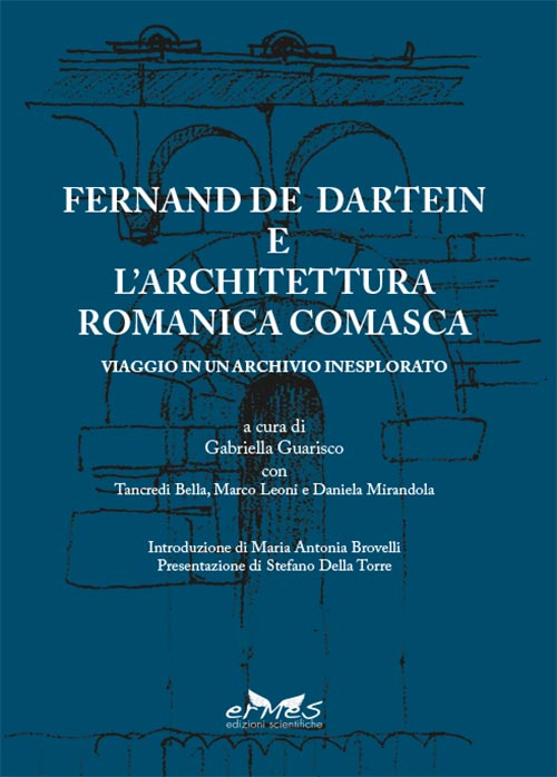 Fernand De Dartein e l'architettura romantica comasca. Viaggio in un'archivio inesplorato. Ediz. italiana e francese