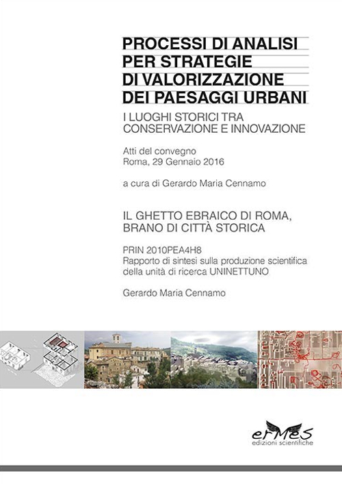 Processi di analisi per strategie di valorizzazione dei paesaggi urbani. I luoghi storici tra conservazione e innovazione
