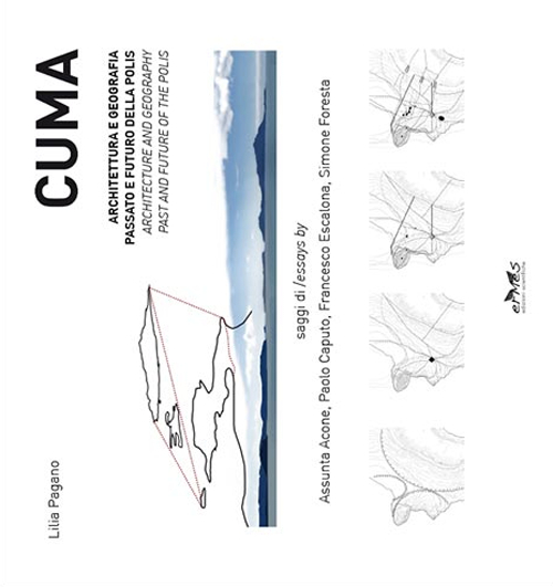 Cuma. Architettura e geografia, passato e futuro della polis­Architecture and geography past and future of the polis