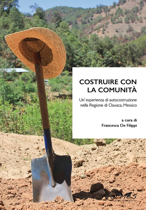 Costruire con la comunità. Un'esperienza di autocostruzione nella regione di Oaxaca, Messico