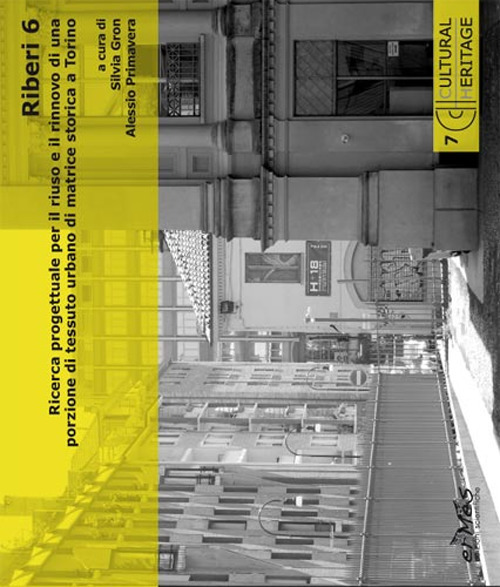 Riberi 6. Ricerca progettuale per il riuso e il rinnovo di una porzione di tessuto urbano di matrice storica a Torino