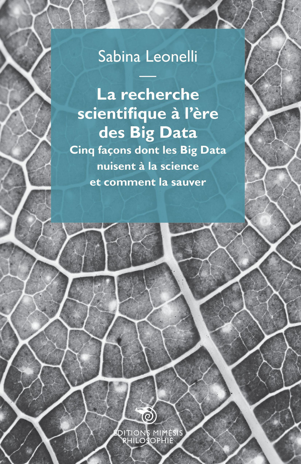 La recherche scientifique à l’ère des Big Data. Cinq façons dont les Big Data nuisent à la science et comment la sauver
