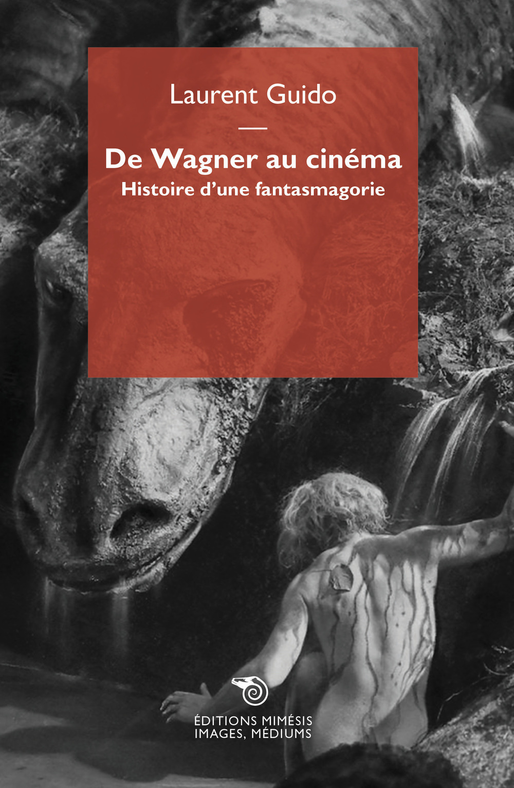 De Wagner au cinéma. Histoire d’une fantasmagorie