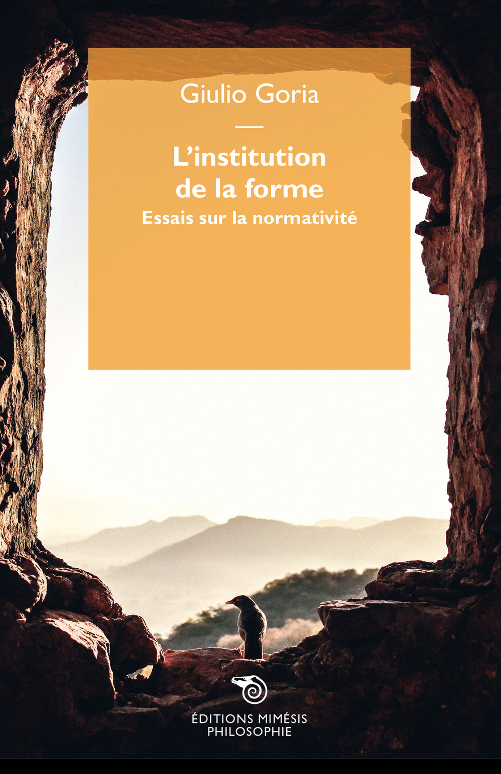 L'institution de la forme. Essai sur la normativité