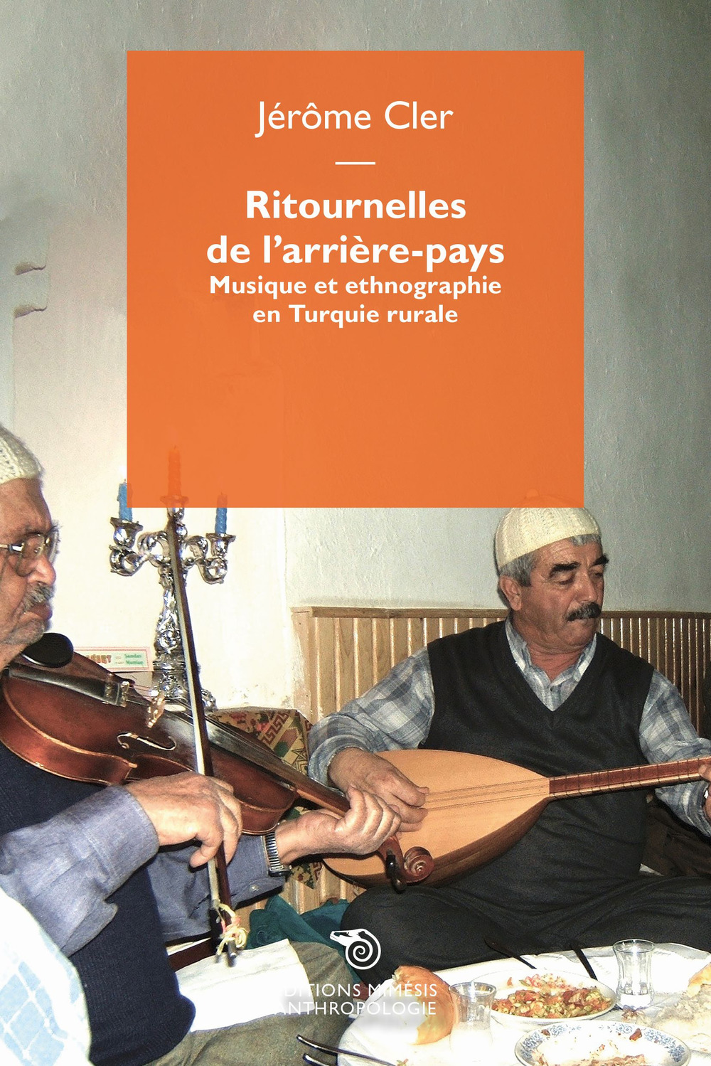 Ritournelles de l’arrière-pays. Musique et ethnographie en Turquie rurale