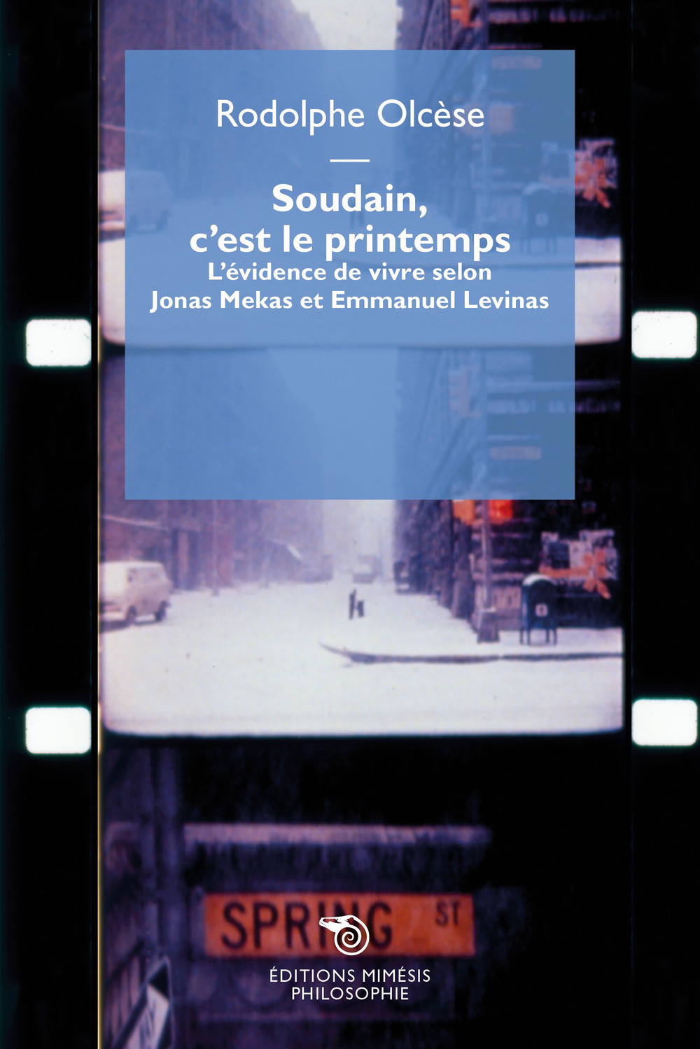Soudain, c’est le printemps. L’évidence de vivre selon Jonas Mekas et Emmanuel Levinas