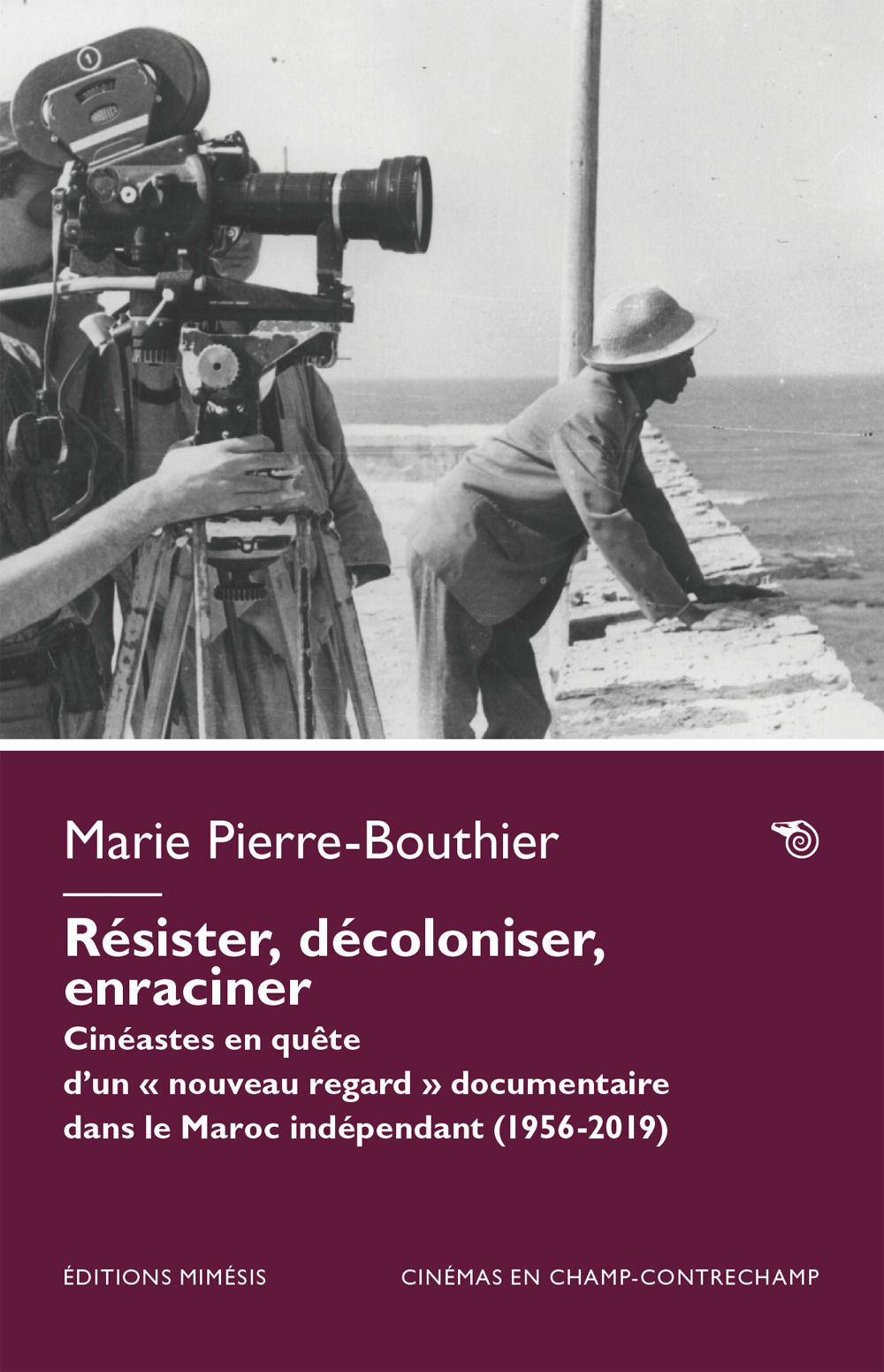 Résister, décoloniser, enraciner. Cinéastes en quête d’un «nouveau regard» documentaire dans le Maroc indépendant (1956-2023)