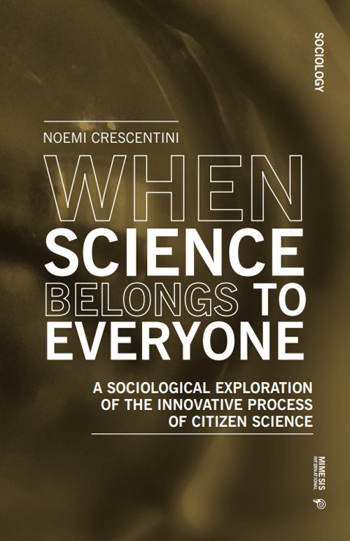 When science belongs to everyone. A sociological exploration of the innovative process of citizen science