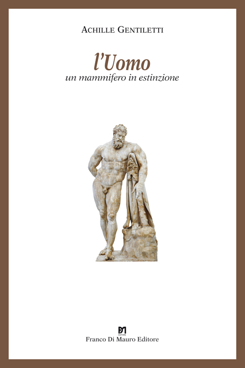 L'uomo. Un mammifero in estinzione