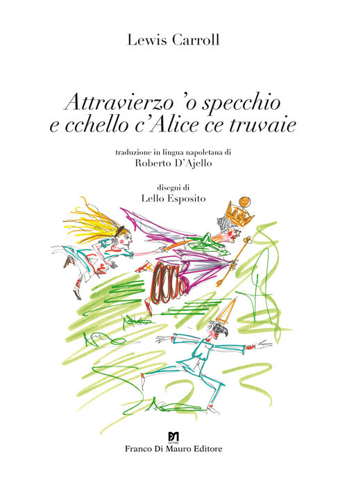 Attravierzo ’o specchio e cchello c’Alice ce truvaie
