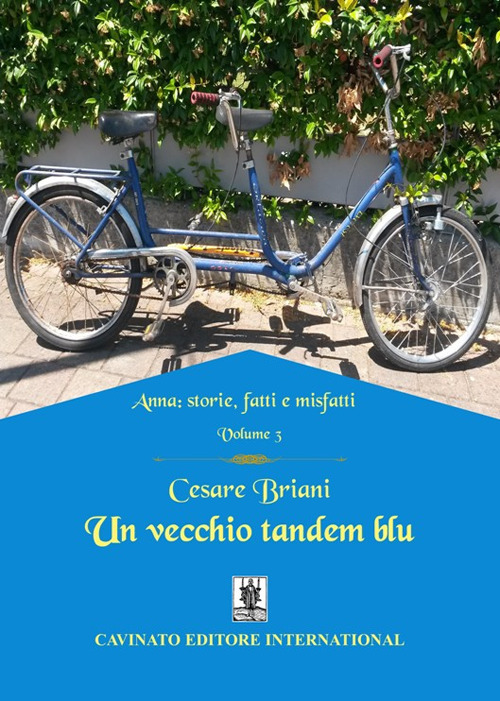 Un vecchio tandem blu. Anna: storie, fatti e misfatti. Vol. 3