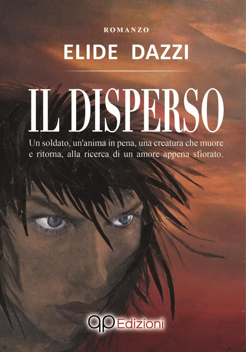 Il disperso. Un soldato, un'anima in pena, una creatura che muore e ritorna, alla ricerca di un amore appena sfiorato