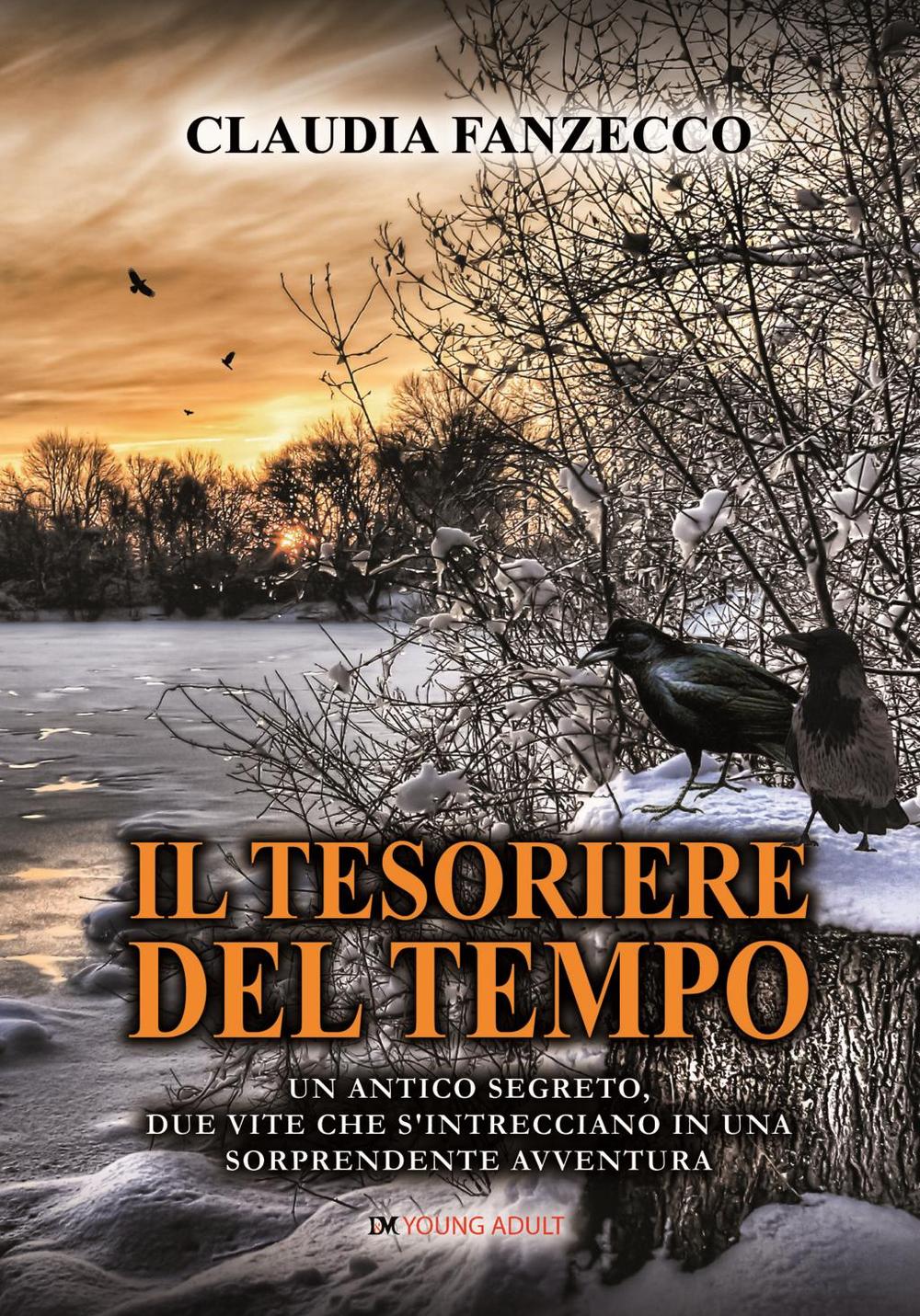 Il tesoriere del tempo. Un antico segreto, due vite che s'intrecciano in una sorprendente avventura