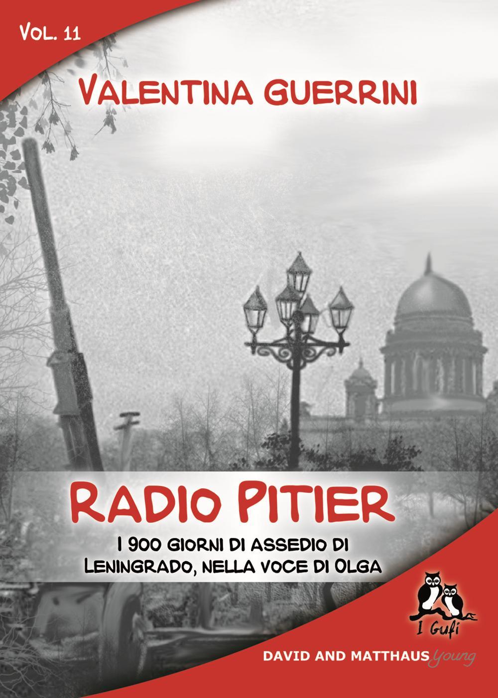 Radio Pitier. I 900 giorni di assedio di Leningrado, nella voce di Olga