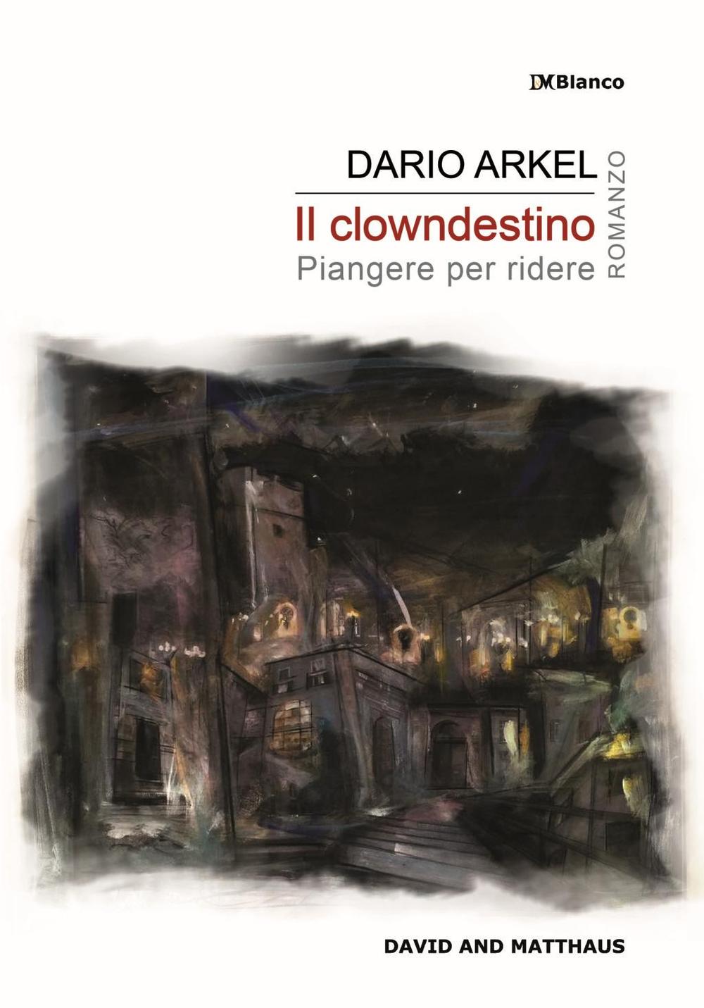 Il clowndestino. Piangere per ridere