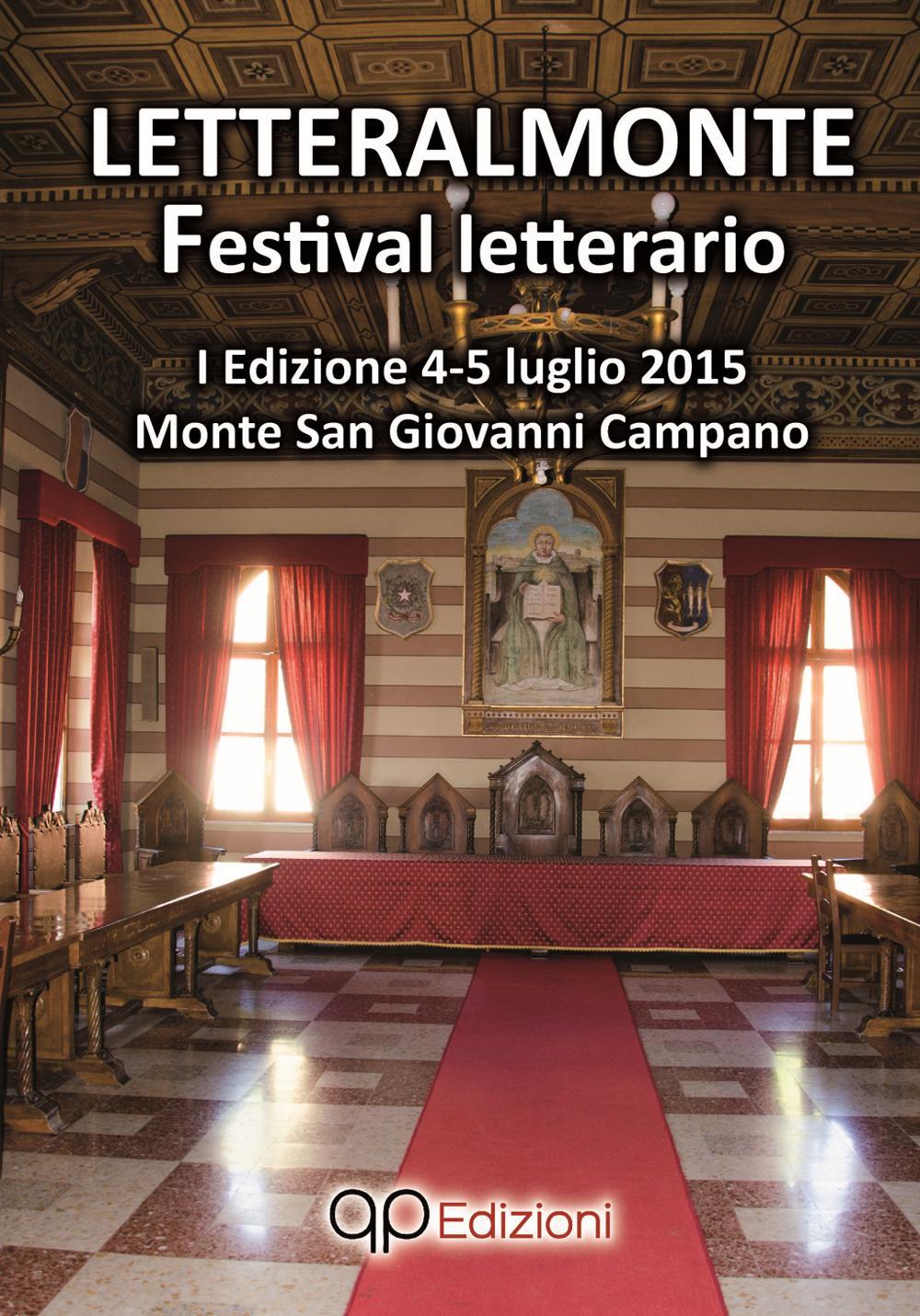 Letteralmonte festival letterario. Prima edizione (4-5 luglio 2015, Monte San Giovanni Campano)