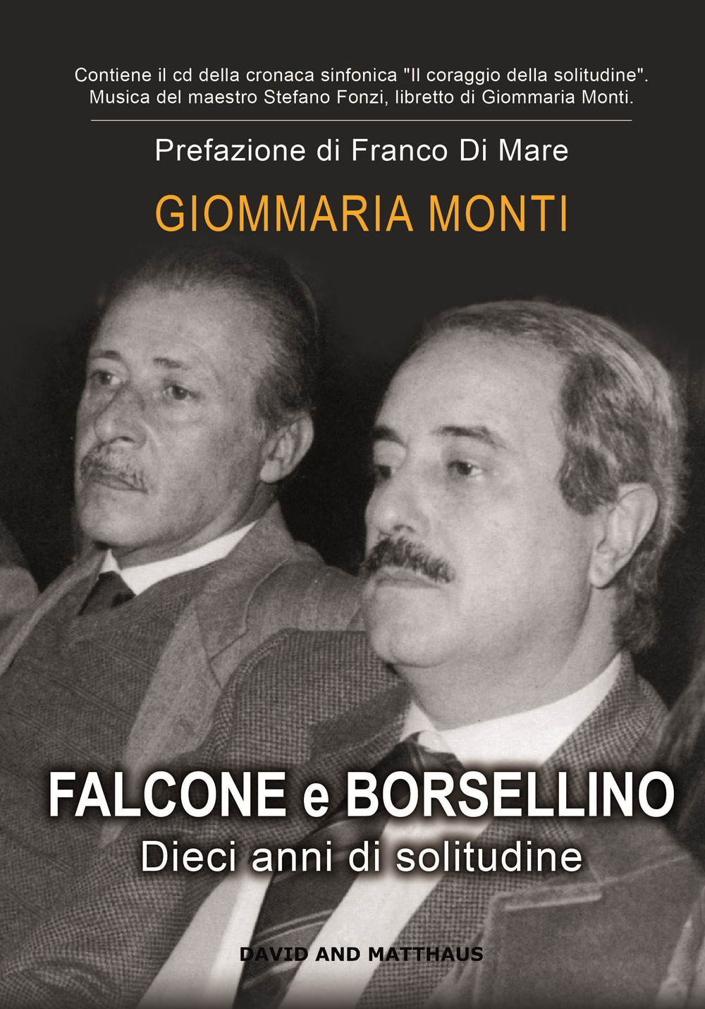 Falcone e Borsellino. Dieci anni di solitudine