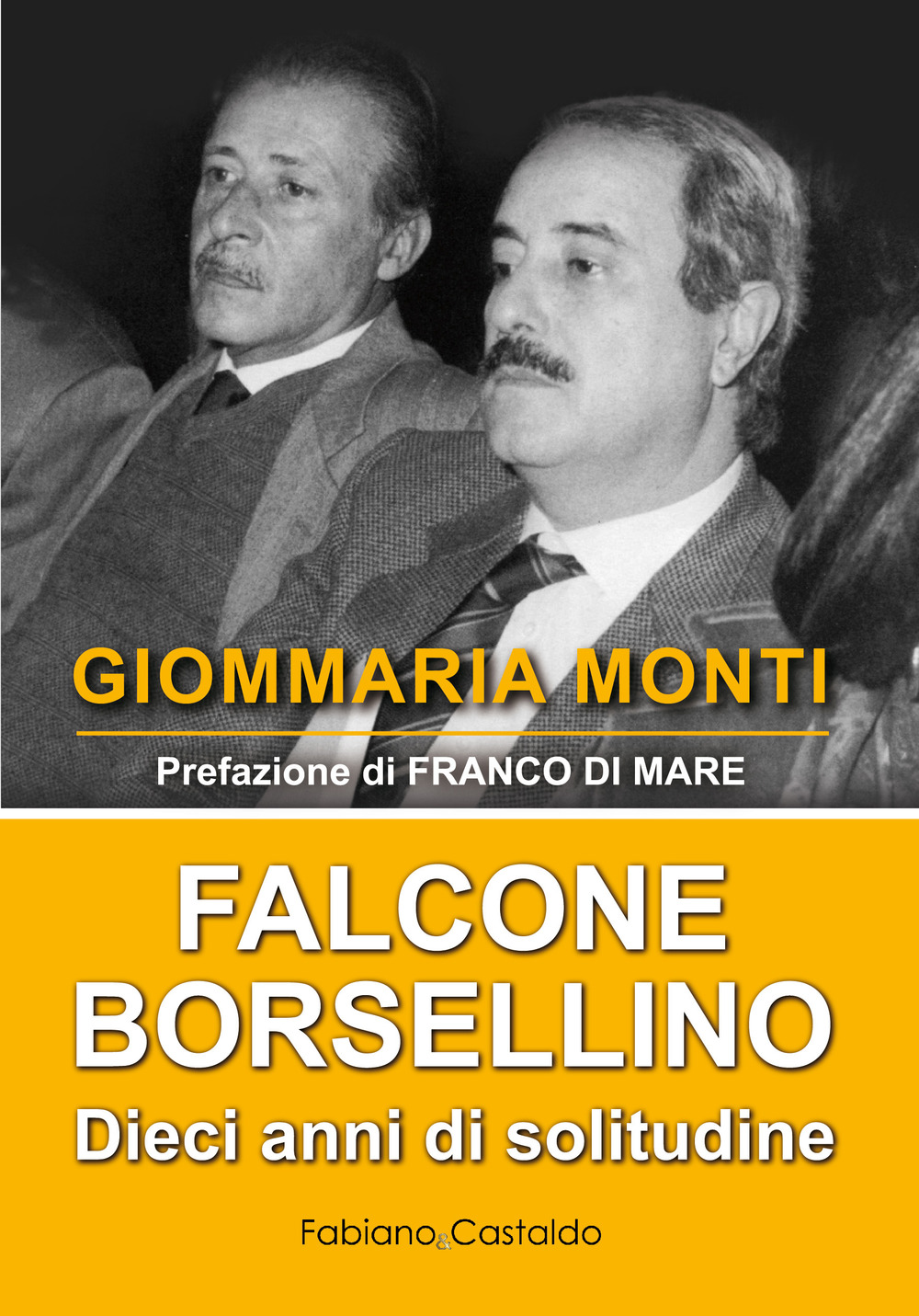 Falcone e Borsellino. Dieci anni di solitudine
