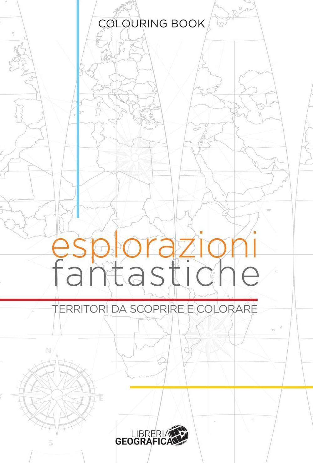Esplorazioni fantastiche. Territori da scoprire e colorare