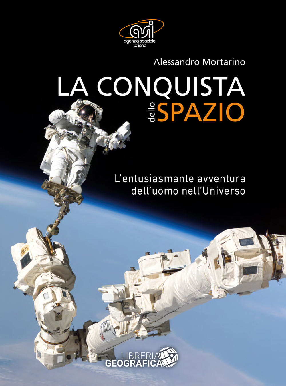 La conquista dello spazio. L'entusiasmante avventura dell'uomo nell'universo