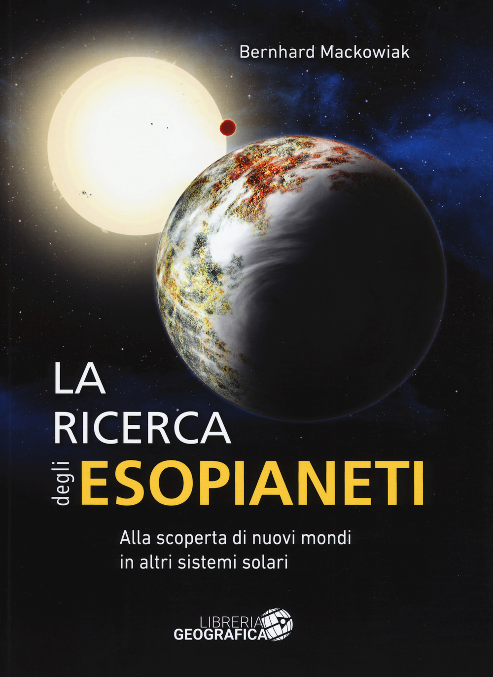 La ricerca degli esopianeti. Alla scoperta di nuovi mondi in altri sistemi solari