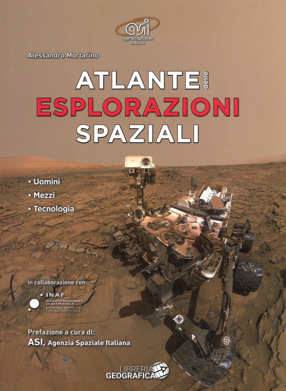 Atlante delle esplorazioni spaziali. Uomini, missioni, tecnologie