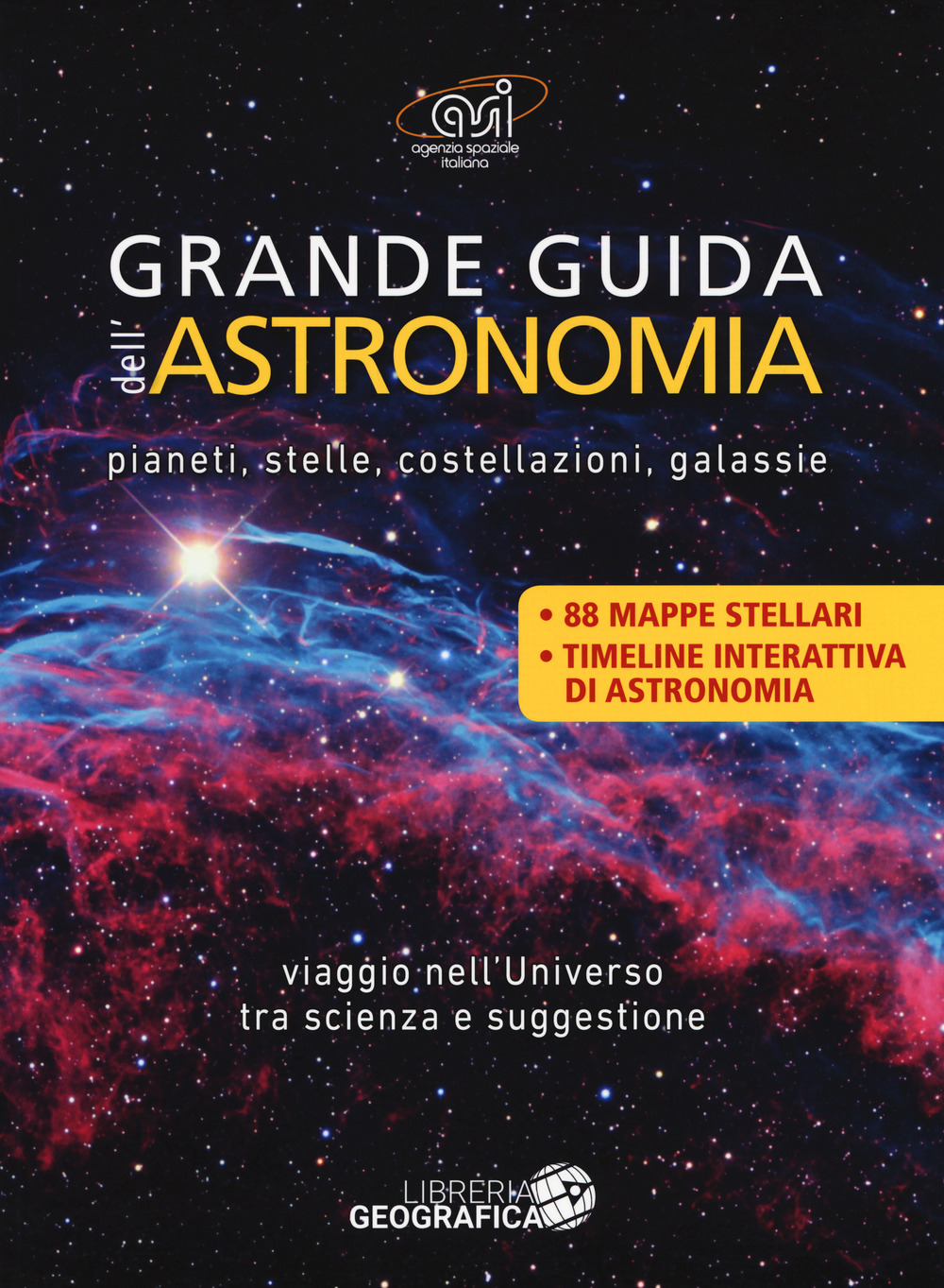 Grande guida dell'astronomia. Pianeti, stelle, costellazioni, galassie. Viaggio nell'universo tra scienza e suggestione