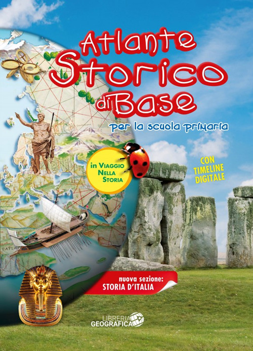 Atlante storico di base per la scuola primaria. In viaggio nella storia